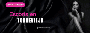 Escorts en Torrevieja