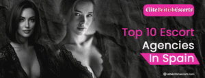 Top 10 Escort Agencies in Spain